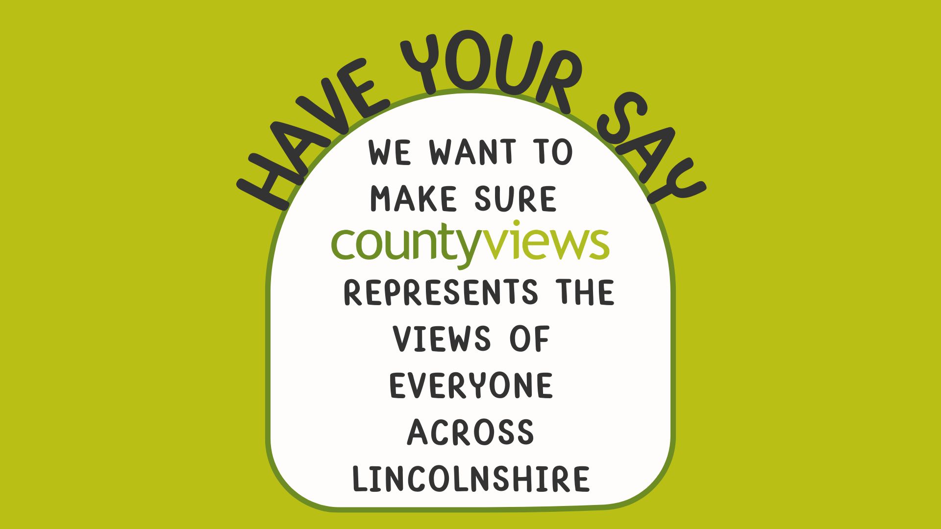 Have your say - we want to make sure County Views represents the views of everyone across Lincolnshire